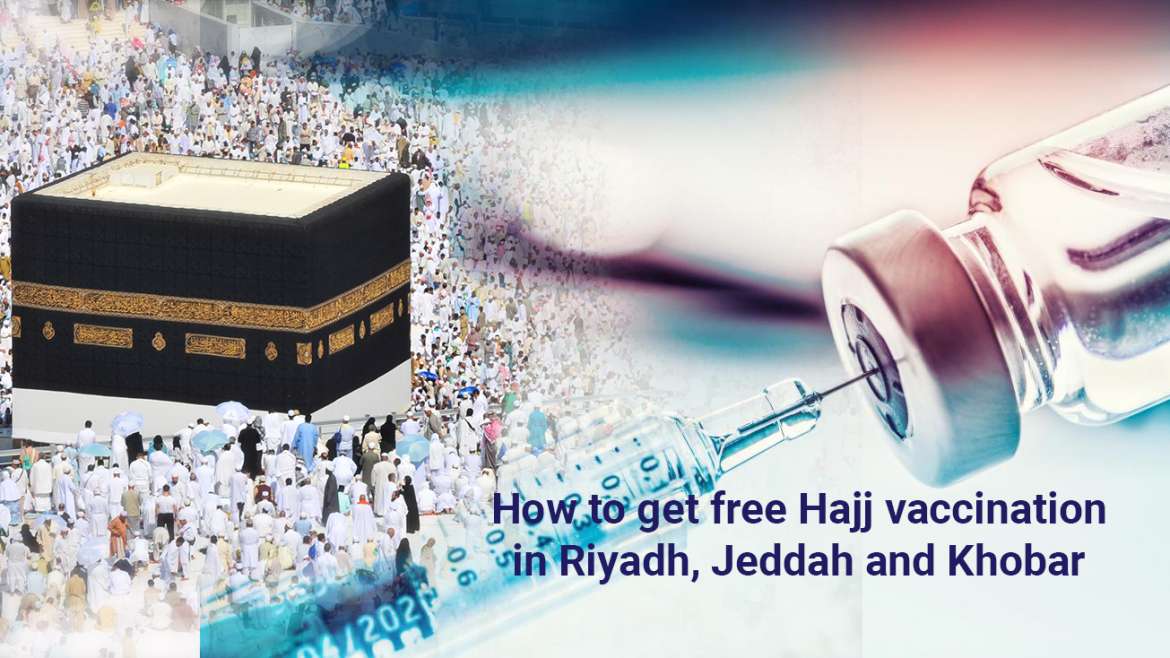 How to get free Hajj vaccination in Riyadh, Jeddah and Khobar in 2019